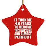 48th Birthday Took 48 Years To Become Awesome & Perfect - Star Ornament