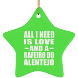 All I Need Is Love And A Rafeiro Do Alentejo - Star Ornament