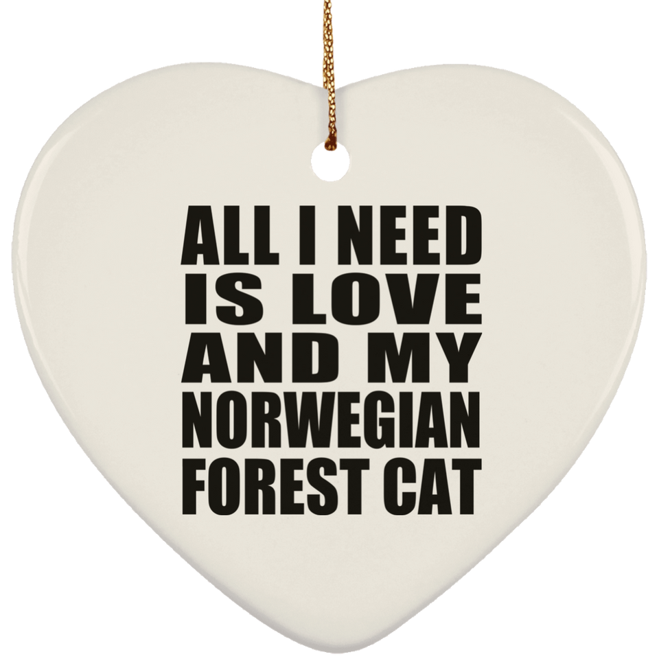 All I Need Is Love And My Norwegian Forest Cat - Heart Ornament