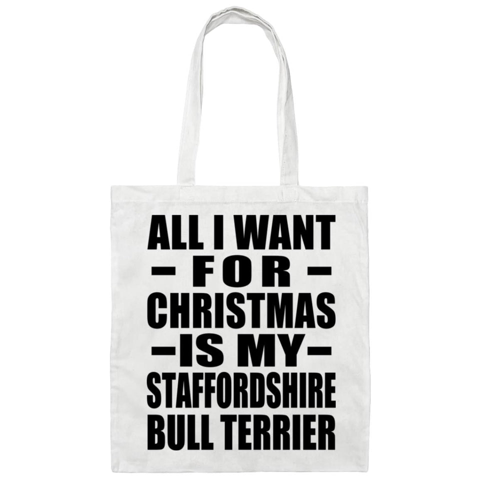 All I Want For Christmas Is My Staffordshire Bull Terrier - Tote Bag White