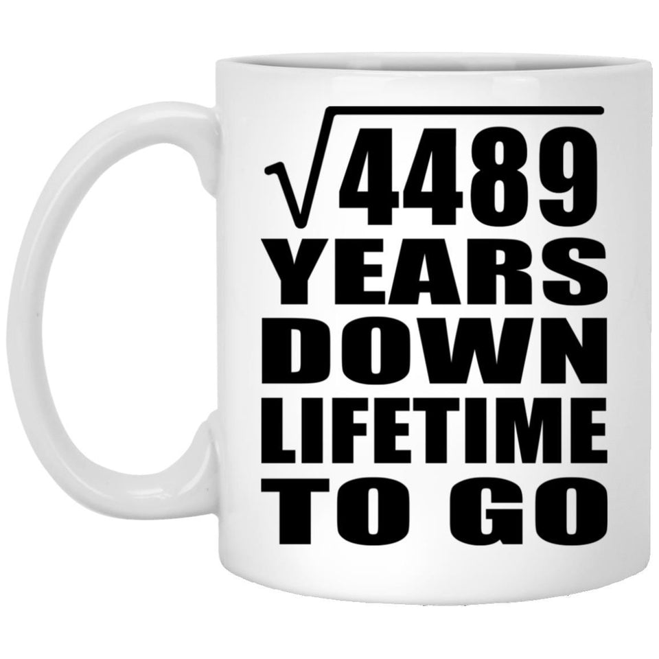 67th Anniversary Square Root of 4489 Years Lifetime To Go - 11oz Coffee Mug