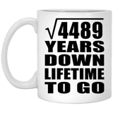 67th Anniversary Square Root of 4489 Years Lifetime To Go - 11oz Coffee Mug