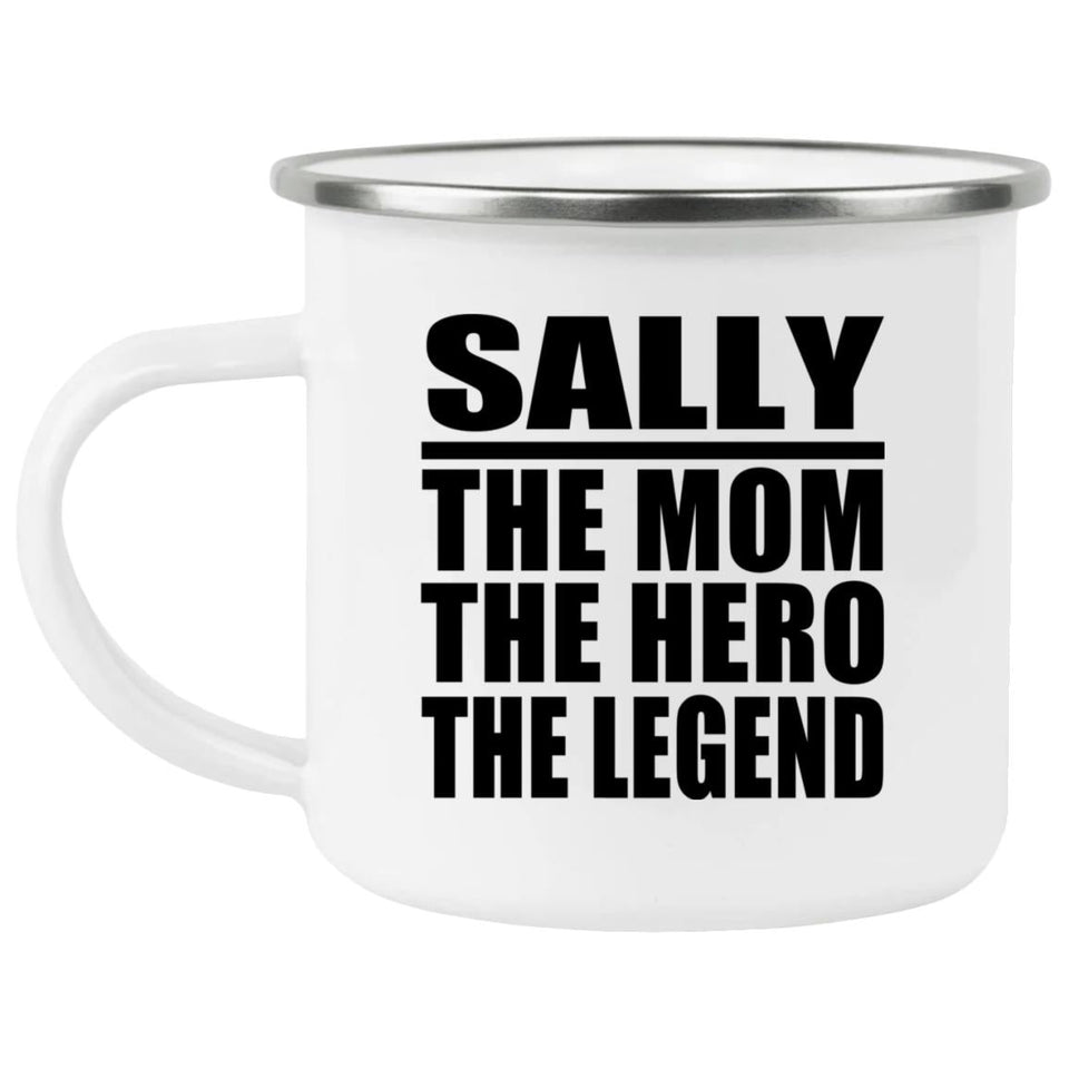 Sally The Mom The Hero The Legend - 12oz Camping Mug