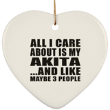 All I Care About Is My Akita - Heart Ornament