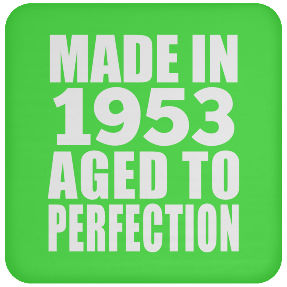 71st Birthday Made In 1953 Aged to Perfection - Drink Coaster
