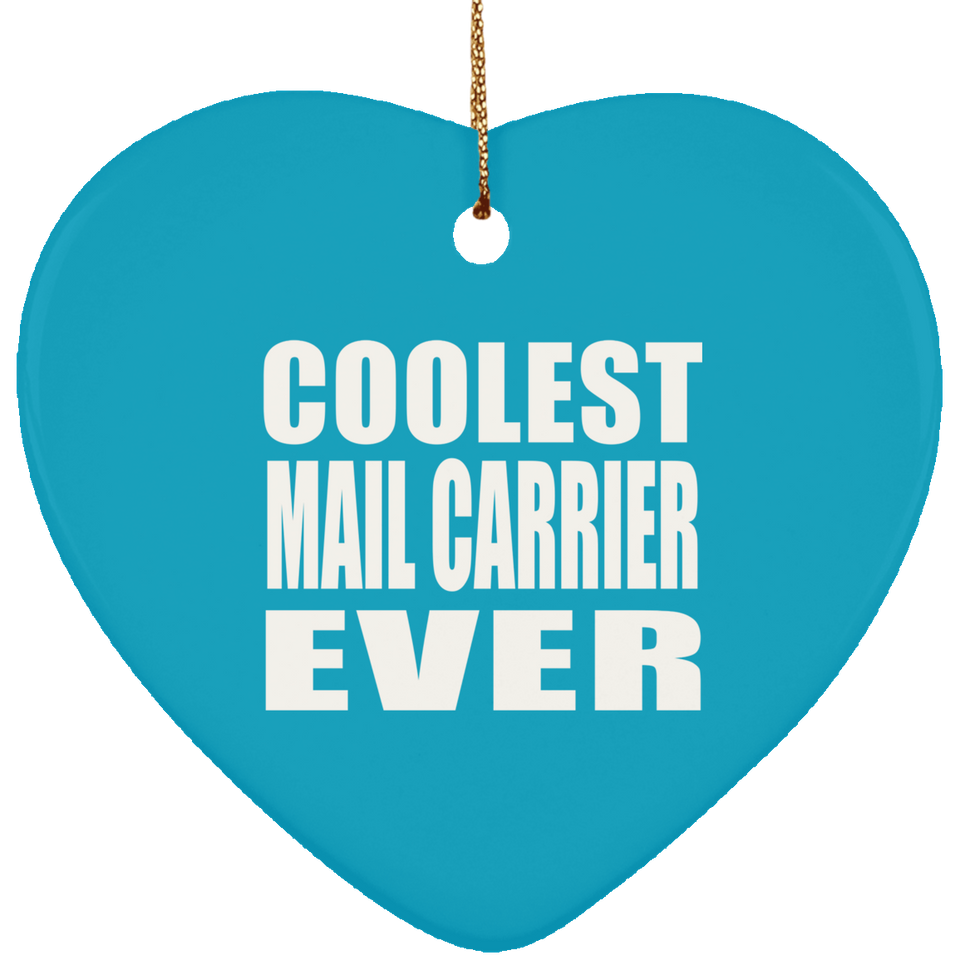 Coolest Mail Carrier Ever - Heart Ornament
