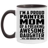 Proud Painter Mom Of Awesome Daughter - 11oz Accent Mug Black