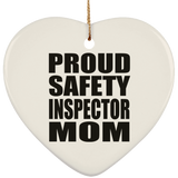 Proud Safety Inspector Mom - Heart Ornament