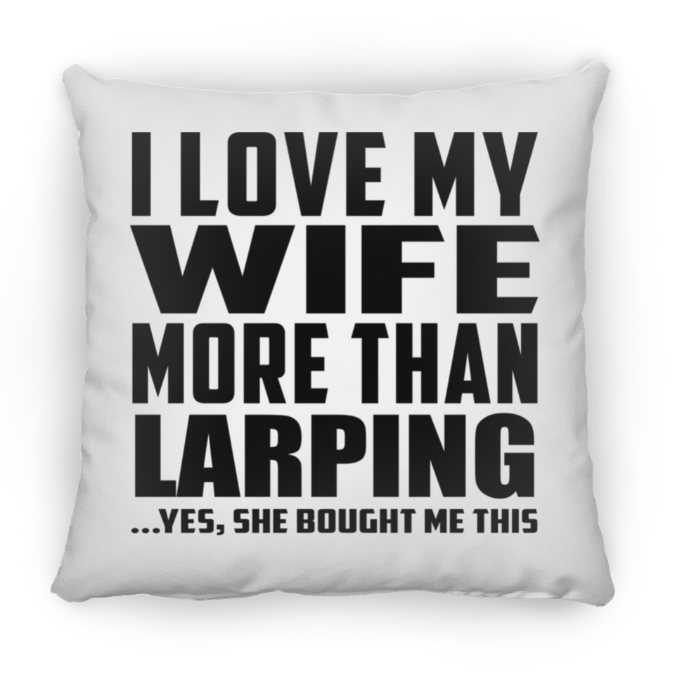I Love My Wife More Than Larping - Throw Pillow