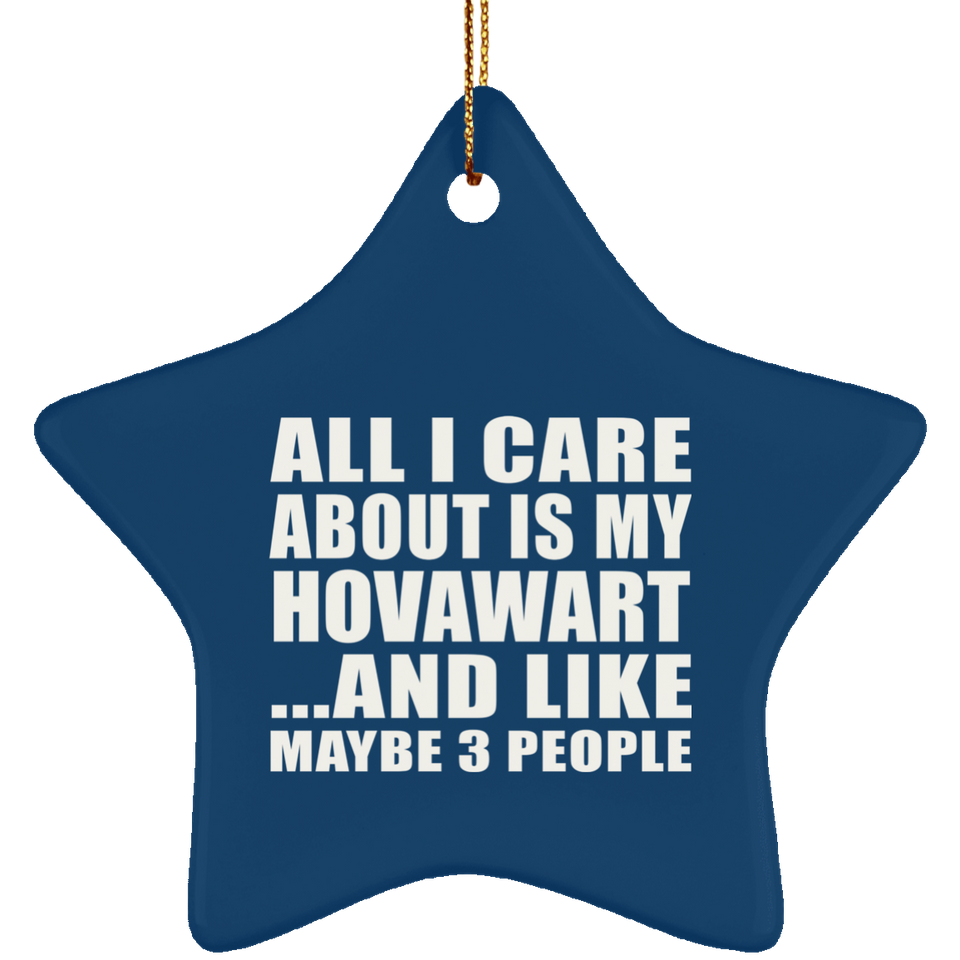 All I Care About Is My Hovawart - Star Ornament