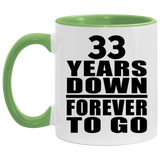 33rd Anniversary 33 Years Down Forever to Go - 11oz Accent Mug Green