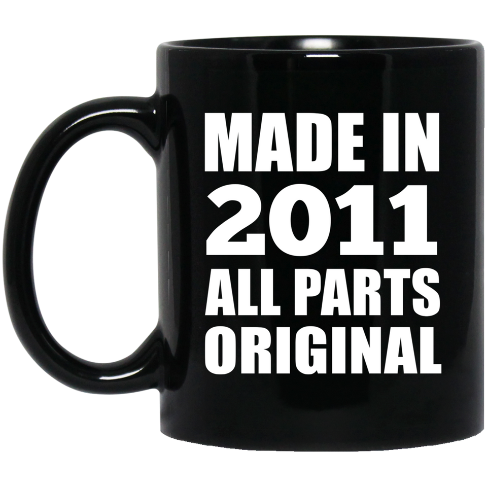 13th Birthday Made in 2011 All Parts Original - 11oz Coffee Mug Black