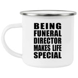 Being Funeral Director Makes Life Special - 12oz Camping Mug