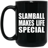 Slamball Makes Life Special - 15oz Coffee Mug Black