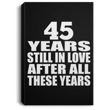 45th Anniversary 45 Years Still In Love After These Years - Canvas Portrait