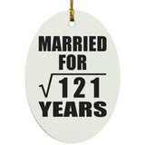 11th Anniversary Married For Square Root of 121 Years - Oval Ornament