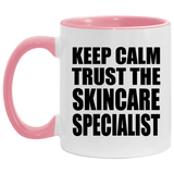 Keep Calm and Trust The Skincare Specialist - 11oz Accent Mug Pink