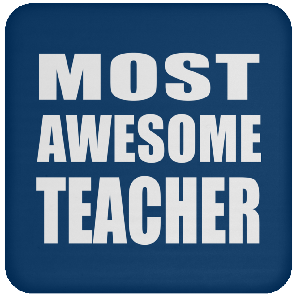 Most Awesome Teacher - Drink Coaster