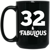 32nd Birthday 32 & Fabulous - 15oz Coffee Mug Black