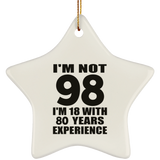 98th Birthday I'm Not 98 I'm 18 With 80 Years Experience - Star Ornament