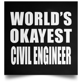 World's Okayest Civil Engineer - Poster Square