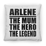 Arlene The Mum The Hero The Legend - Throw Pillow