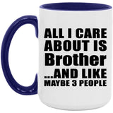 All I Care About Is Brother - 15oz Accent Mug Purple
