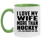 I Love My Wife More Than Hockey - 11oz Accent Mug Green