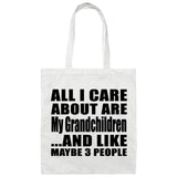 All I Care About Is My Grandchildren - Tote Bag White