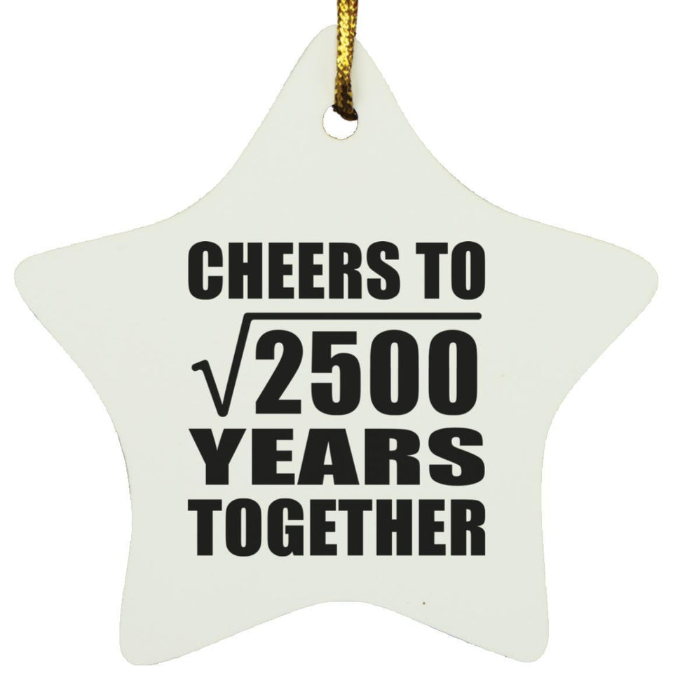 50th Anniversary Cheers To Square Root of 2500 Years Together - Star Ornament