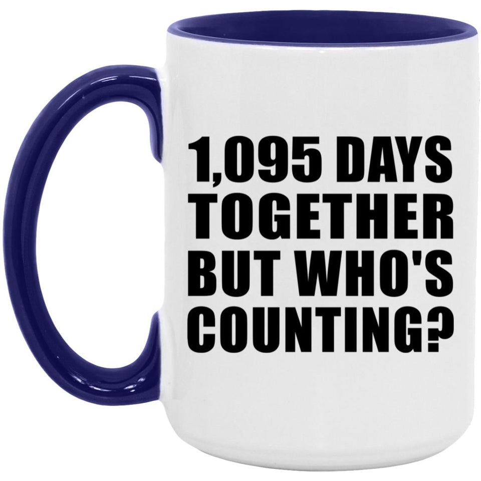 3rd Anniversary 1,095 Days Together But Who's Counting - 15oz Accent Mug Purple
