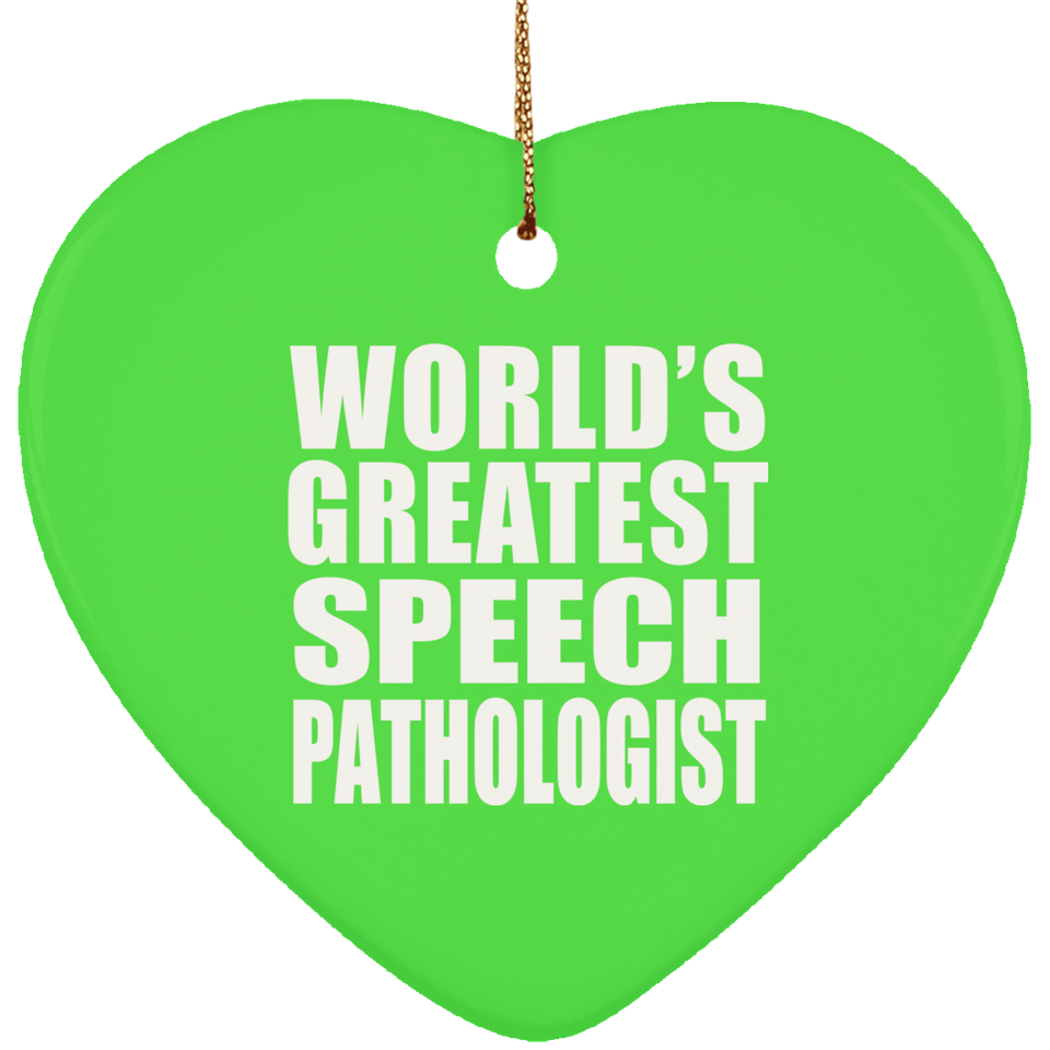 World's Greatest Speech Pathologist - Heart Ornament