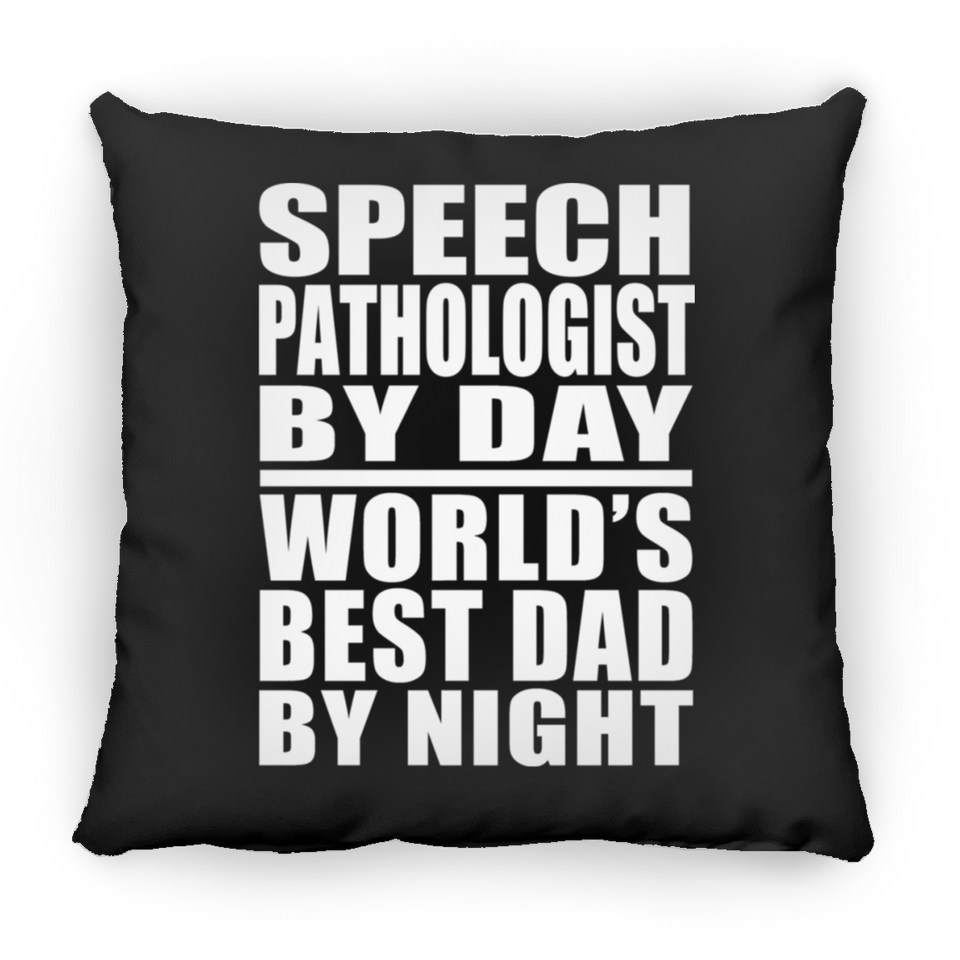 Speech Pathologist By Day World's Best Dad By Night - Throw Pillow Black