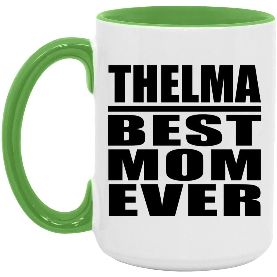 Thelma Best Mom Ever - 15oz Accent Mug Green