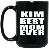 Kim Best Mom Ever - 15 Oz Coffee Mug Black