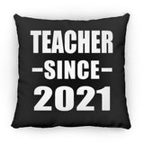 Teacher Since 2021 - Throw Pillow Black