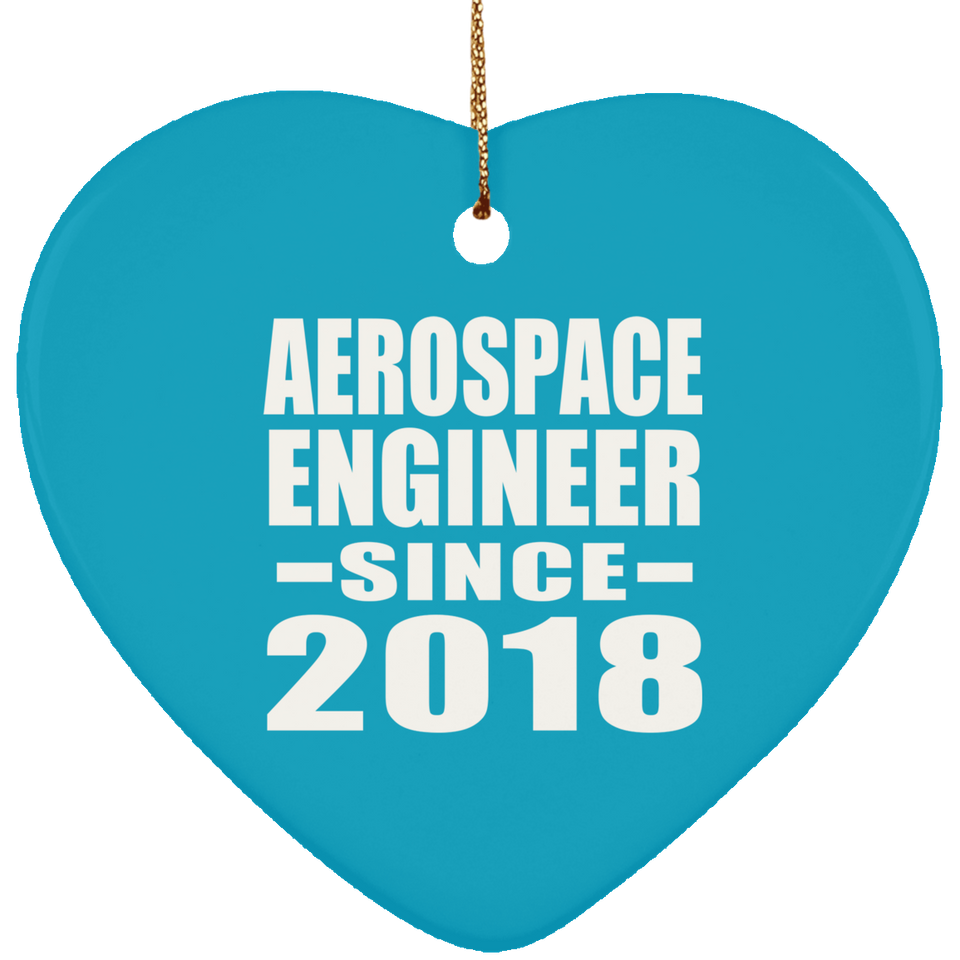 Aerospace Engineer Since 2018 - Heart Ornament
