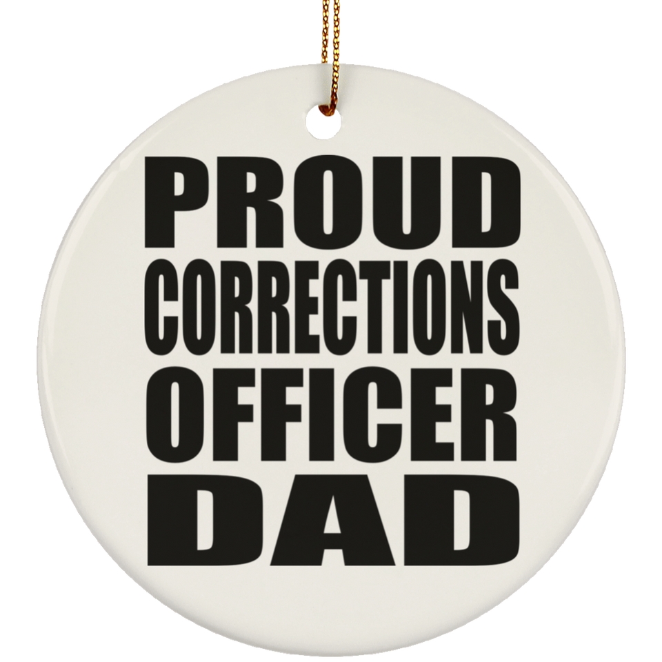 Proud Corrections Officer Dad - Circle Ornament