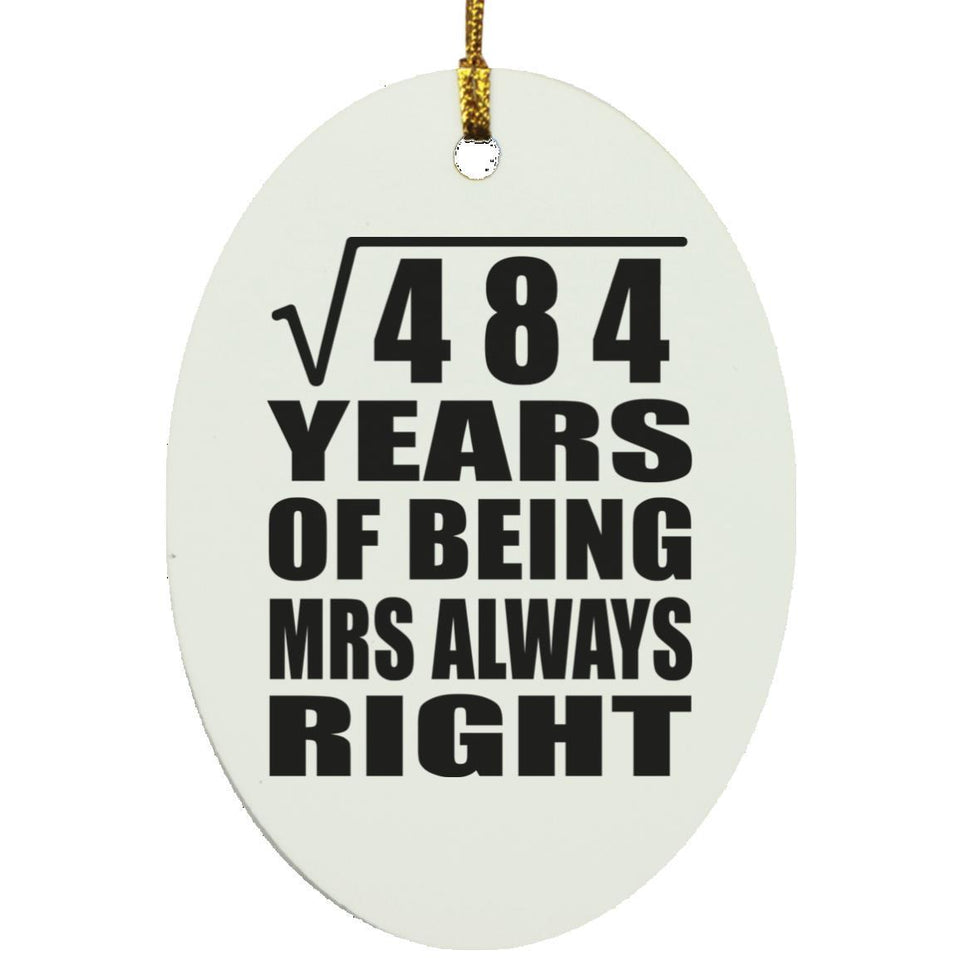 22nd Anniversary Square Root of 484 Years Mrs Always Right - Oval Ornament