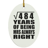22nd Anniversary Square Root of 484 Years Mrs Always Right - Oval Ornament