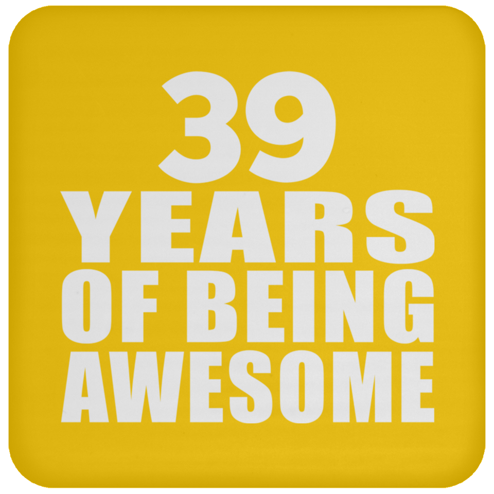 39th Birthday 39 Years Of Being Awesome - Drink Coaster