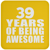 39th Birthday 39 Years Of Being Awesome - Drink Coaster
