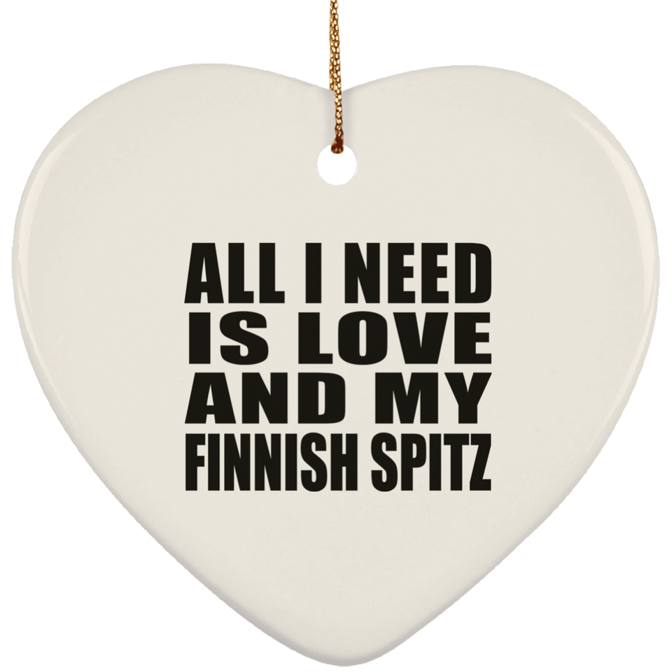 All I Need Is Love And My Finnish Spitz - Heart Ornament