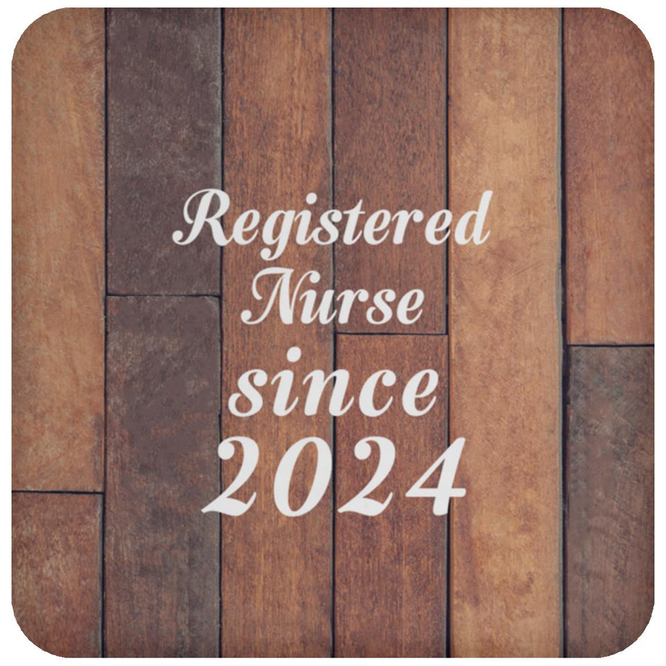 Registered Nurse Since 2024 - Drink Coaster E