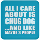 All I Care About Is Chug Dog - Coaster