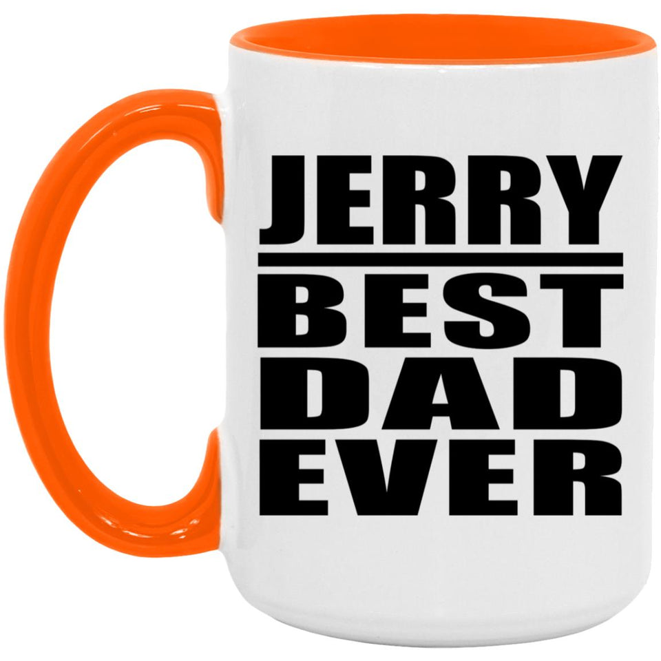 Jerry Best Dad Ever - 15oz Accent Mug Orange