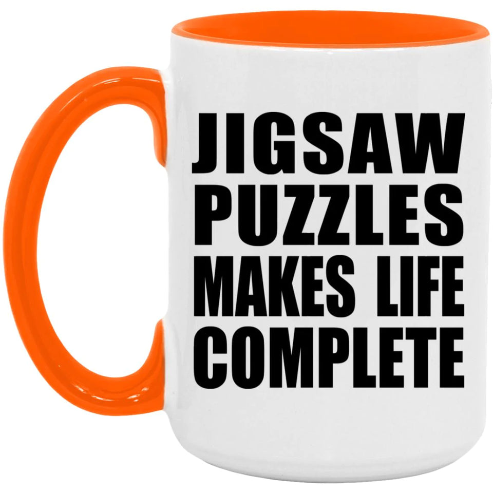 Jigsaw Puzzles Makes Life Complete - 15oz Accent Mug Orange
