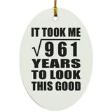 31st Birthday Took Square Root of 961 Years To Look Good - Oval Ornament