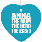 Anna The Mum The Hero The Legend - Heart Ornament