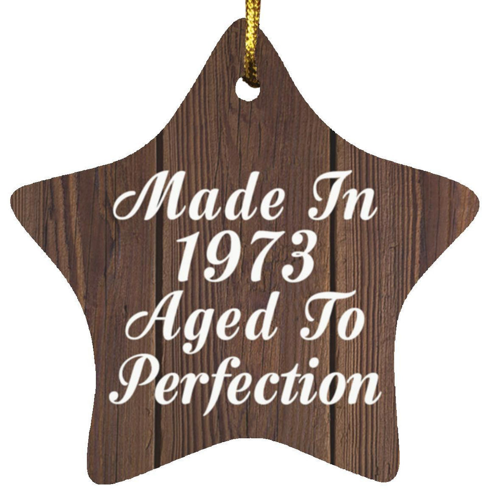 51st Birthday Made In 1973 Aged To Perfection - Star Ornament D